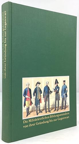 Bild des Verkufers fr Die Militrrztlichen Bildungsanstalten von ihrer Grndung bis zur Gegenwart. Mit einem Vorwort von Heinz Goerke. (= Nachdruck der Ausgabe Berlin 1895). zum Verkauf von Antiquariat Heiner Henke