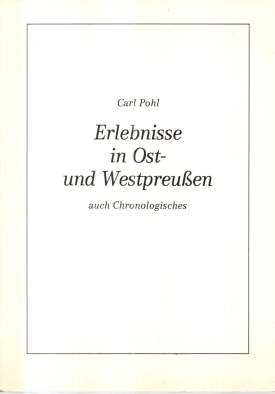 Bild des Verkufers fr Erlebnisse in Ost- und Westpreuen. Auch Chronologisches. zum Verkauf von Leonardu