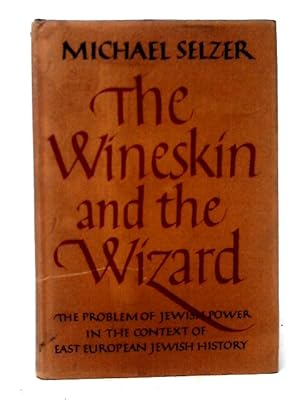 Imagen del vendedor de The Wineskin and the Wizard a la venta por World of Rare Books