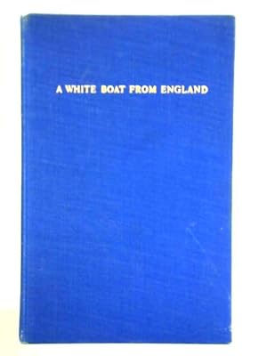 Bild des Verkufers fr A White Boat From England zum Verkauf von World of Rare Books