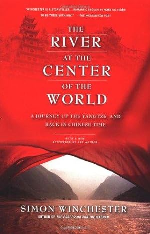 Seller image for The River at the Center of the World: A Journey Up the Yangtze, and Back in Chinese Time for sale by WeBuyBooks