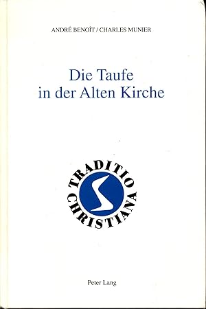 Seller image for Die Taufe in der Alten Kirche (I.-3. Jahrhundert) Aus dem Franzsischen ins Deutsche bertragen von Annemarie Spoerri for sale by avelibro OHG