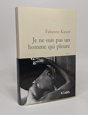 Seller image for Je ne suis pas un homme qui pleure for sale by crealivres