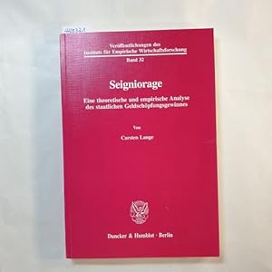 Seller image for Seigniorage : eine theoretische und empirische Analyse des staatlichen Geldschpfungsgewinnes for sale by Gebrauchtbcherlogistik  H.J. Lauterbach