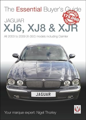 Bild des Verkufers fr Jaguar Xj6, Xj8 & Xjr : All 2003 to 2009 X-350 Models Including Daimler zum Verkauf von GreatBookPrices