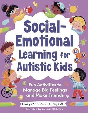Seller image for Social-Emotional Learning for Autistic Kids : Fun Activities to Manage Big Feelings and Make Friends for sale by GreatBookPrices