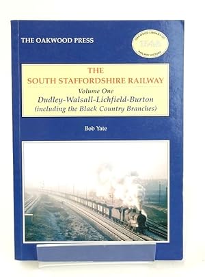 Seller image for THE SOUTH STAFFORDSHIRE RAILWAY VOLUME ONE DUDLEY-WALSALL-LICHFIELD-BURTON for sale by Stella & Rose's Books, PBFA