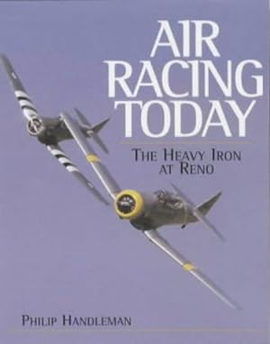 Immagine del venditore per Air Racing Today: The Heavy Iron at Reno venduto da WeBuyBooks