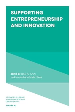 Seller image for Supporting Entrepreneurship and Innovation (Advances in Library Administration and Organization) by Janet Crum [Hardcover ] for sale by booksXpress