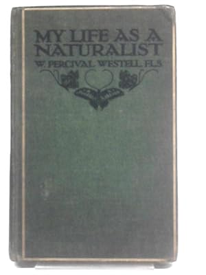 Bild des Verkufers fr My Life As a Naturalist zum Verkauf von World of Rare Books