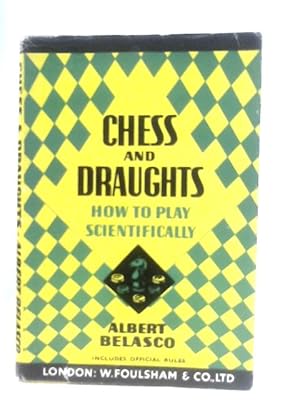 Seller image for Chess & Draughts, How to Play Scientifically for sale by World of Rare Books