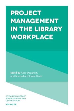 Immagine del venditore per Project Management in the Library Workplace (Advances in Library Administration and Organization) by Alice Daugherty [Hardcover ] venduto da booksXpress