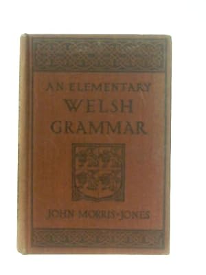 Bild des Verkufers fr An Elementary Welsh Grammar - Phonology and Accidence zum Verkauf von World of Rare Books