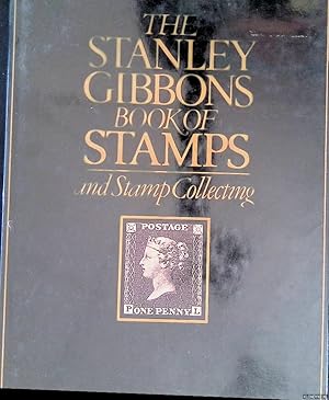 Bild des Verkufers fr The Stanley Gibbons Book of Stamps and Stamp Collecting zum Verkauf von Klondyke