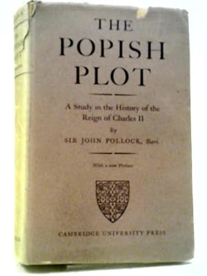 Seller image for The Popish Plot; A Study In The History Of The Reign Of Charles 2 for sale by World of Rare Books