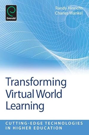 Immagine del venditore per Transforming Virtual World Learning (Cutting-Edge Technologies in Higher Education) by Randy Hinrichs [Paperback ] venduto da booksXpress