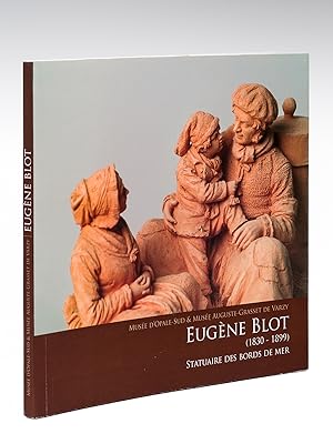 Eugène Blot (1830-1899) Statuaire des Bords de Mer. Une exposition du Musée d'Opale-Sud & du Musé...