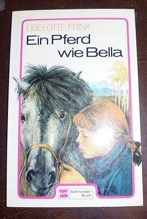 Bild des Verkufers fr Ein Pferd wie Bella zum Verkauf von Buchstube Tiffany