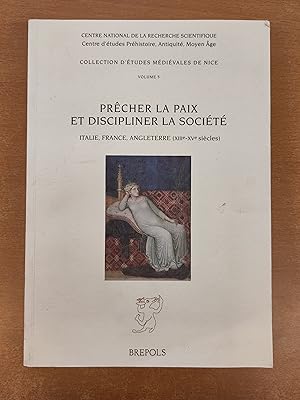 Prêcher la Paix et Discipliner la Société - Italie, France, Angleterre (XIIIe-XVe Siècle)