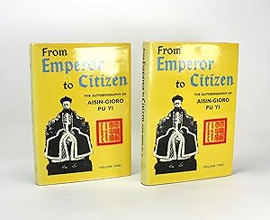 From Emperor to Citizen; The Autobiography of Aisin-Gioro Pu Yi, 2 Volume set, complete.