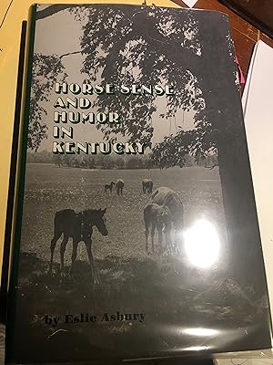 Seller image for Horse Sense and Humor in Kentucky. Signed for sale by Bristlecone Books  RMABA