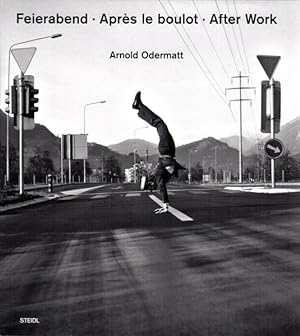 Bild des Verkufers fr Feierabend - Aprs le boulot - After work. Herausgeben von Urs Odermatt. zum Verkauf von Antiquariat Querido - Frank Hermann