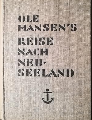 Ole Hansens Reise nach Neu-Seeland. Von ihm selbst erzählt. Bebildert von Olaf Gulbransson