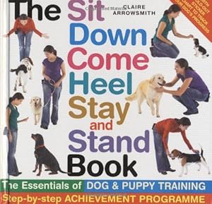 Seller image for The Sit, Down, Come, Heel, Stay and Stand Book for sale by WeBuyBooks