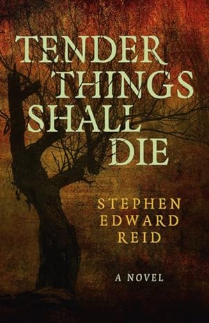 Seller image for Tender Things Shall Die for sale by GreatBookPrices