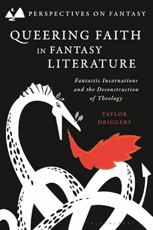 Seller image for Queering Faith in Fantasy Literature : Fantastic Incarnations and the Deconstruction of Theology for sale by GreatBookPrices