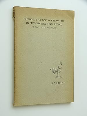 Seller image for Ontogeny of Social Behaviour in Burmese Red Junglefowl (Gallus Gallus Spadiceus) for sale by Our Kind Of Books