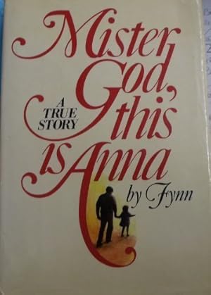 Bild des Verkufers fr Mister God, This Is Anna: A True Story zum Verkauf von -OnTimeBooks-