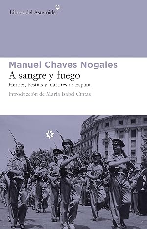 Imagen del vendedor de A sangre y fuego: Hroes, bestias y mrtires de Espaa (Spanish Edition) a la venta por Redux Books