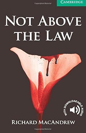 Imagen del vendedor de Not Above the Law Level 3 (Cambridge English Readers) a la venta por WeBuyBooks