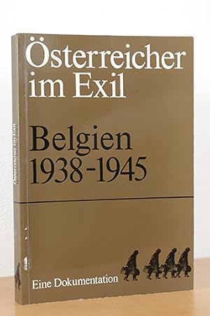 Bild des Verkufers fr sterreicher im Exil. Belgien 1938-1945 Eine Dokumentation zum Verkauf von AMSELBEIN - Antiquariat und Neubuch