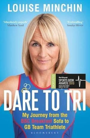 Seller image for Dare to Tri: My Journey from the BBC Breakfast Sofa to GB Team Triathlete for sale by WeBuyBooks