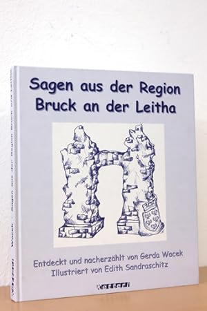 Bild des Verkufers fr Sagen aus der Region Bruck an der Leitha zum Verkauf von AMSELBEIN - Antiquariat und Neubuch