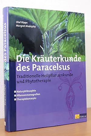 Die Kräuterkunde des Paracelsus. Traditionelle Heilpflanzenkunde und Phytotherapie
