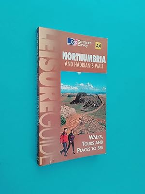 Northumbria and Hadrian's Wall: Walks, Tours and Places to See (Ordnance Survey/AA Leisure Guides)