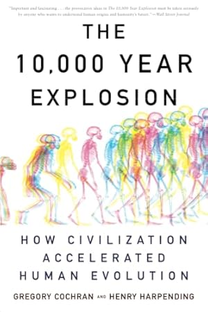 Seller image for The 10,000 Year Explosion: How Civilization Accelerated Human Evolution for sale by Reliant Bookstore