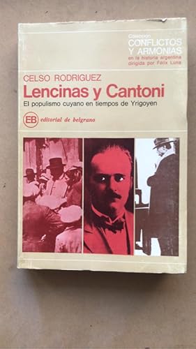 Immagine del venditore per Lencinas y Cantoni. El populismo cuyano en tiempos de Yrigoyen venduto da International Book Hunting