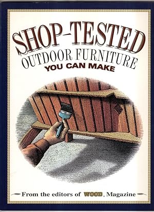 Immagine del venditore per Shop-Tested Outdoor Furniture You Can Make (Wood Book) venduto da High Street Books