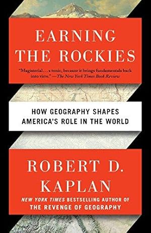 Immagine del venditore per Earning the Rockies: How Geography Shapes America's Role in the World venduto da WeBuyBooks