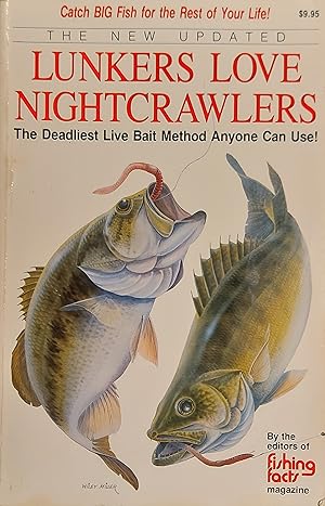 Imagen del vendedor de The New, Updated Lunkers Love Nightcrawlers: The Deadliest Live Bait Fishing Method That Anyone Can Use! a la venta por Mister-Seekers Bookstore