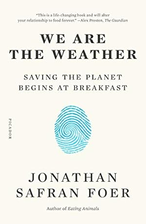 Imagen del vendedor de We Are the Weather: Saving the Planet Begins at Breakfast a la venta por -OnTimeBooks-