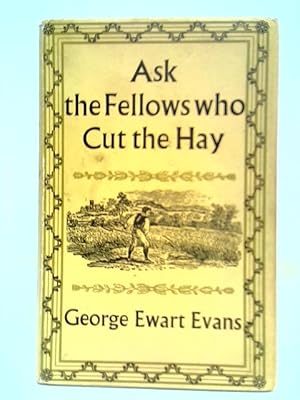 Ask The Fellows Who Cut The Hay