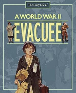 Imagen del vendedor de A Day In The Life Of: A World War II Evacuee a la venta por WeBuyBooks