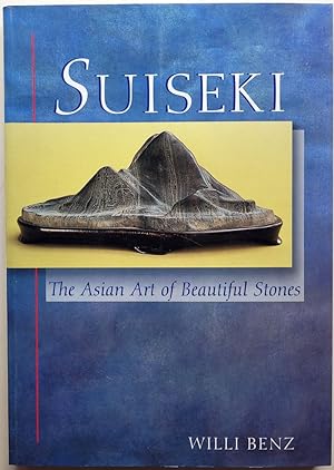 Suiseki. The Asian Art of Beautiful Stones.
