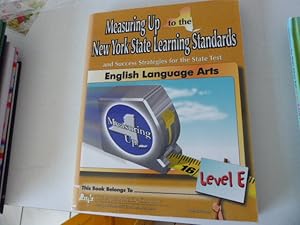 Seller image for Measuring Up to the New York State Learning Standards and Success Strategies for the State Test. English Lanuage Arts Lebel E. Softcover for sale by Deichkieker Bcherkiste