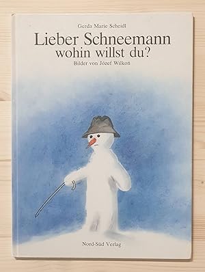 Bild des Verkufers fr Lieber Schneemann, wohin willst du? von Gerda Marie Scheidl. Mit Bildern von Jzef Wilkon / Ein Nord-Sd Bilderbuch zum Verkauf von BuchKultur Opitz